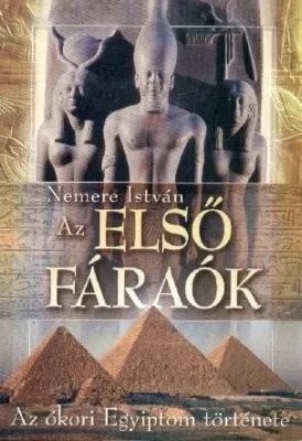 Az első Fáraók – Az ókori Egyiptom története II. borítója