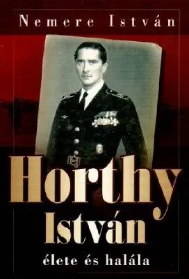 Horthy István élete és halála borítója