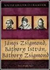 János Zsigmond, Báthory István, Báthory Zsigmond – Magyar Királyok és Uralkodók 18. borítója