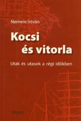 Kocsi és vitorla – Utak és utasok a régi időkben borítója