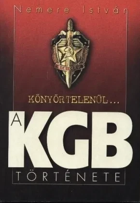 Könyörtelenül – A KGB története borítója