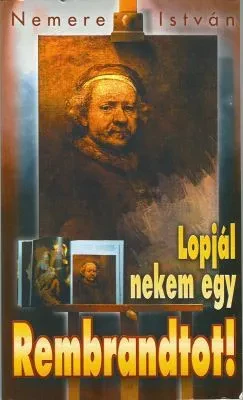 Lopj nekem egy Rembrandtot borítója