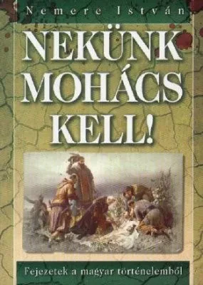 Nekünk Mohács kell! borítója