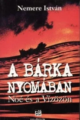 A Bárka nyomában – Noé és a Vízözön borítója