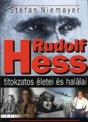 Rudolf Hess titokzatos életei és halálai borítója