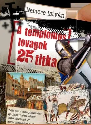 A templomos lovagok 25 titka borítója