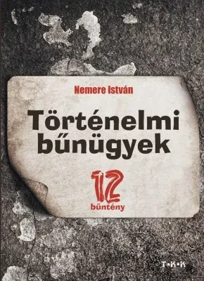 Történelmi bűnügyek borítója