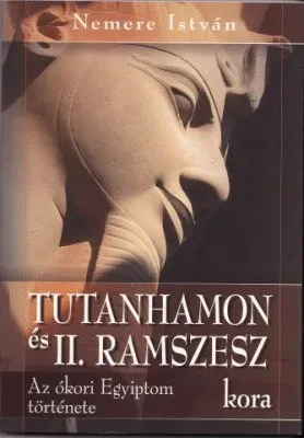 Tutanhamon és II. Ramszesz kora – Az ókori Egypitom története IV. borítója