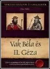 Vak Béla és II. Géza – Magyar Királyok és Uralkodók 6. borítója