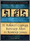 II. Rákóczi György, Barcsay Ákos és Kemény János – Magyar Királyok és Uralkodók 21. borítója