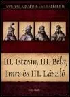 III. István, III. Béla, Imre és III. László – Magyar Királyok és Uralkodók 7. borítója