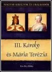 III. Károly és Mária Terézia – Magyar Királyok és Uralkodók 24. borítója