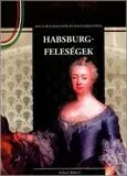 Habsburg-feleségek – Magyar királynék és nagyasszonyok 11. borítója