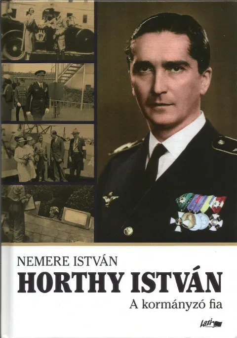 Horthy István A kormányzó fia borítója