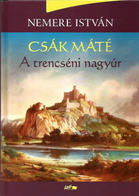 Csák Máté A trencséni nagyúr borítója